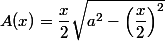 A(x)=\dfrac{x}{2}\sqrt{a^2-\left(\dfrac{x}{2}\right)^2}