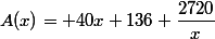 A(x)= 40x+136+\dfrac{2720}{x}