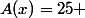 A(x)=25 