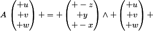 A\,\begin{pmatrix} u\\ v\\ w\end{pmatrix} = \begin{pmatrix} -z\\ y\\ -x\end{pmatrix}\wedge \begin{pmatrix} u\\ v\\ w\end{pmatrix} 