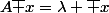 A\bar x=\lambda \bar x