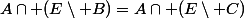 A\cap (E\setminus B)=A\cap (E\setminus C)