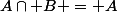 A\cap B = A