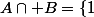 A\cap B=\{1~;~64\}