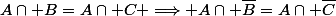 A\cap B=A\cap C \Longrightarrow A\cap \bar{B}=A\cap \bar{C}