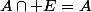 A\cap E=A