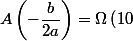 \Omega\left(-\dfrac{b}{2a};A\left(-\dfrac{b}{2a}\right)\right)=\Omega\left(10;150\right)