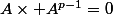 A\times A^{p-1}=0