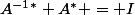 A^{-1}^\ast A^\ast = I
