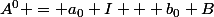 A^0 = a_0 I + b_0 B
