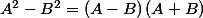 A^2-B^2=(A-B)\,(A+B)