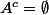 A^c=\emptyset