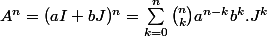 A^n=(aI+bJ)^n=\sum_{k=0}^{n}\binom{n}{k}a^{n-k}b^k.J^k