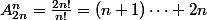 A^n_{2n}=\frac{2n!}{n!}=(n+1)\cdots 2n