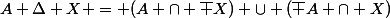 A \Delta X = (A \cap \bar X) \cup (\bar A \cap X)