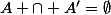 A \cap A'=\emptyset