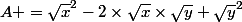 A =\sqrt{x}^{2}-2\times\sqrt{x}\times\sqrt{y}+\sqrt{y}^{2}