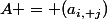 A = (a_{i, j})