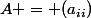 A = (a_{ii})