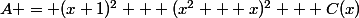 A = (x+1)^2 + (x^2 + x)^2 + C(x)