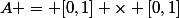 A = [0,1] \times [0,1]