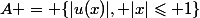 A = \{|u(x)|, |x|\leqslant 1\}