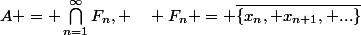 A = \bigcap_{n=1}^{\infty}{F_n}, ~~~ F_n = \overline{\{x_n, x_{n+1}, ...\}}