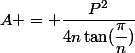 A = \dfrac{P^2}{4n\tan(\dfrac{\pi}{n})}