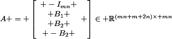 A = \left[\begin{array}{c} -I_{mn} \\ B_1 \\ B_2 \\ -B_2 \end{array} \right]\in \mathbb{R}^{(mn+m+2n)\times mn}