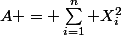 A = \sum_{i=1}^n X_i^2