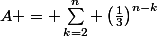 A = \sum_{k=2}^{n} \left(\frac{1}{3}\right)^{n-k}