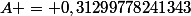 A = 0,31299778241343