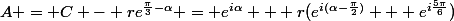 A = C - re^{\frac{\pi}{3}-\alpha} = e^{i\alpha} + r(e^{i(\alpha-\frac{\pi}{2})} + e^{i\frac{5\pi}{6}})