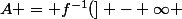 A = f^{-1}(] - \infty ; 0[ )