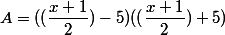 A=((\dfrac{x+1}{2})-5)((\dfrac{x+1}{2})+5)