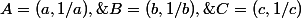 A=(a,1/a),\;B=(b,1/b),\;C=(c,1/c)