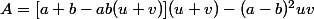 A=[a+b-ab(u+v)](u+v)-(a-b)^2uv