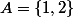 A=\{1,2\}