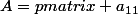 A=\begin {pmatrix} a_{11}&...&a_{1p}\\  ...&...&...\\  a_{n1}&...&a_{np} \end {pmatrix}