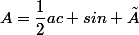 A=\dfrac{1}{2}ac sin Â