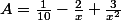 A=\frac{1}{10}-\frac{2}{x}+\frac{3}{x^{2}}