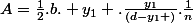 A=\frac{1}{2}.b. y_1 .\frac{y_1}{(d-y_1 )}.\frac{1}{n}