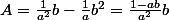 A=\frac{1}{a^2}b-\frac{1}{a}b^2=\frac{1-ab}{a^2}b