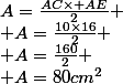A=\frac{AC\times AE}{2}
 \\ A=\frac{10\times16}{2}
 \\ A=\frac{160}{2}
 \\ A=80cm^2