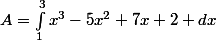 A=\int_1^3x^3-5x^2+7x+2 \ dx