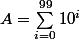 A=\sum_{i=0}^{99}10^i