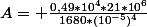 A= \frac{0,49*10^4*21*10^6}{1680*(10^{-5})^4}