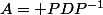 A= PDP^{-1}