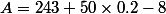 A=243+50\times0.2-8