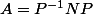A=P^{-1}NP